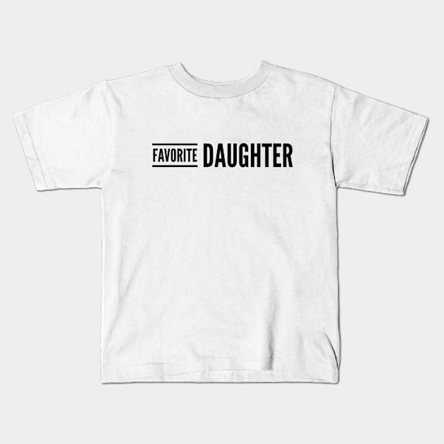 Favorite Daughter - Family Kids T-Shirt by Textee Store